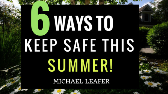 6 Ways to Keep safe this summer