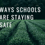 4 Ways Schools Are Staying Safe