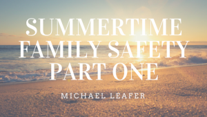 michael leafer summertime safety 1